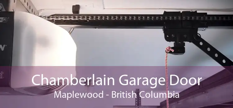 Chamberlain Garage Door Maplewood - British Columbia