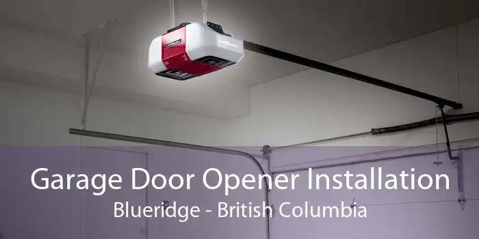 Garage Door Opener Installation Blueridge - British Columbia