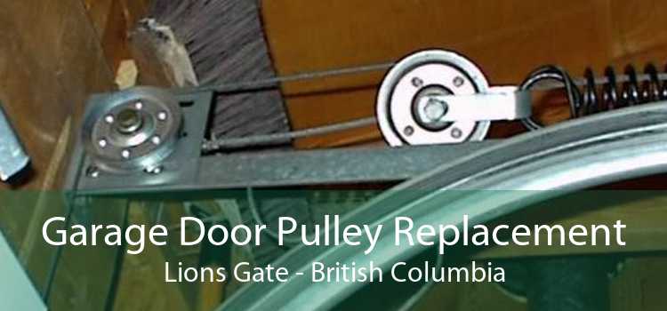 Garage Door Pulley Replacement Lions Gate - British Columbia