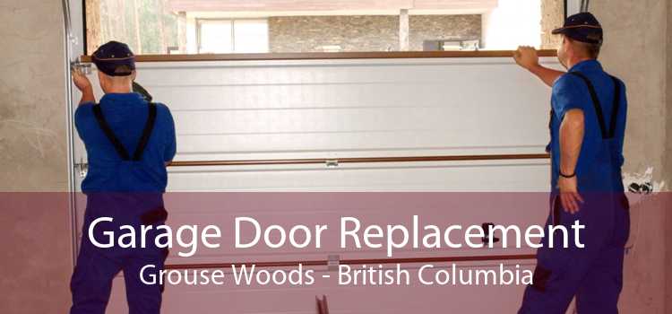 Garage Door Replacement Grouse Woods - British Columbia