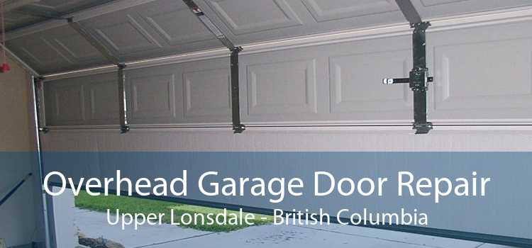 Overhead Garage Door Repair Upper Lonsdale - British Columbia