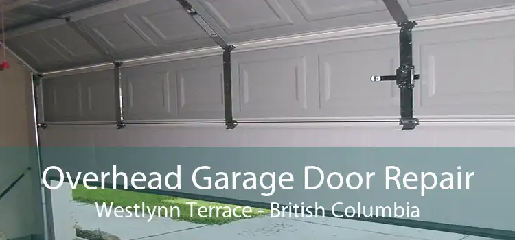 Overhead Garage Door Repair Westlynn Terrace - British Columbia