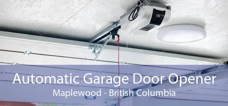Automatic Garage Door Opener Maplewood - British Columbia