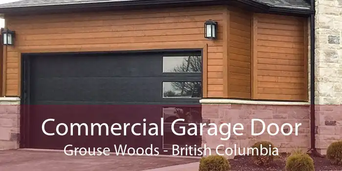 Commercial Garage Door Grouse Woods - British Columbia