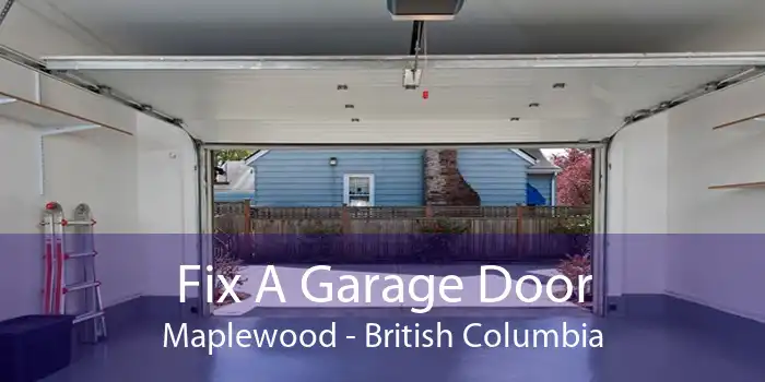 Fix A Garage Door Maplewood - British Columbia