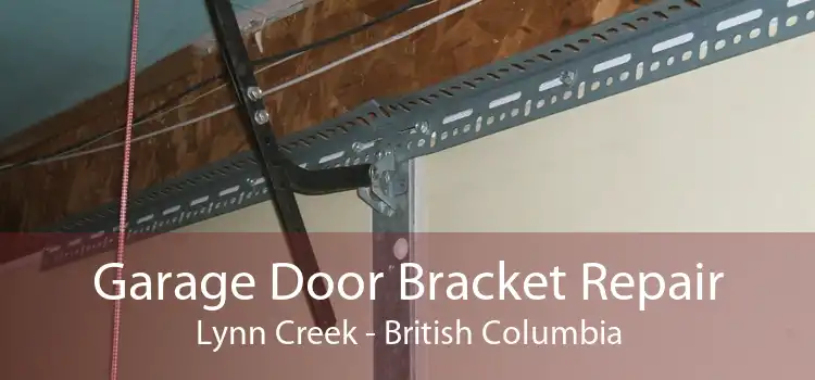 Garage Door Bracket Repair Lynn Creek - British Columbia