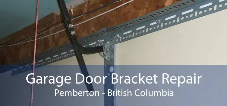 Garage Door Bracket Repair Pemberton - British Columbia
