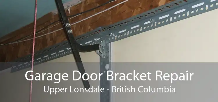 Garage Door Bracket Repair Upper Lonsdale - British Columbia