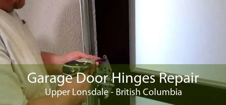 Garage Door Hinges Repair Upper Lonsdale - British Columbia