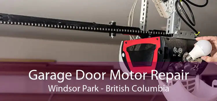 Garage Door Motor Repair Windsor Park - British Columbia