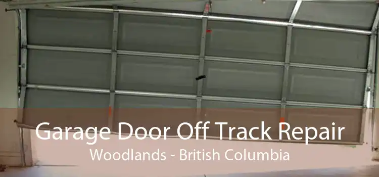Garage Door Off Track Repair Woodlands - British Columbia