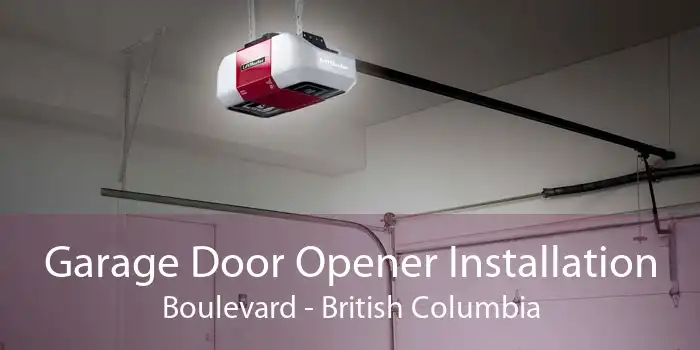 Garage Door Opener Installation Boulevard - British Columbia