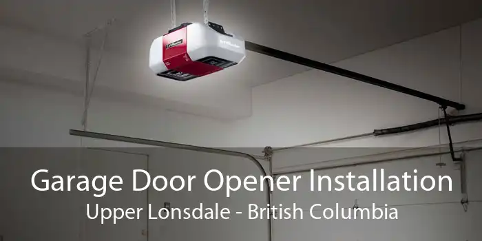 Garage Door Opener Installation Upper Lonsdale - British Columbia