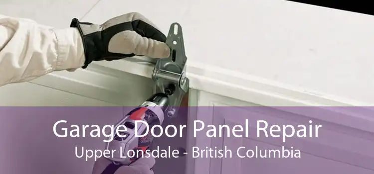Garage Door Panel Repair Upper Lonsdale - British Columbia
