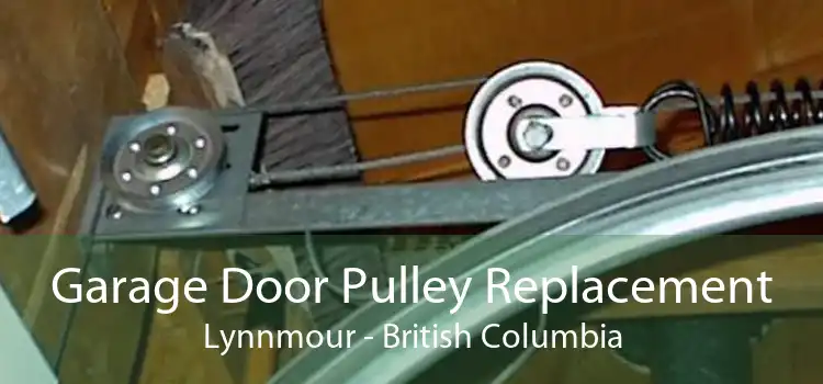Garage Door Pulley Replacement Lynnmour - British Columbia