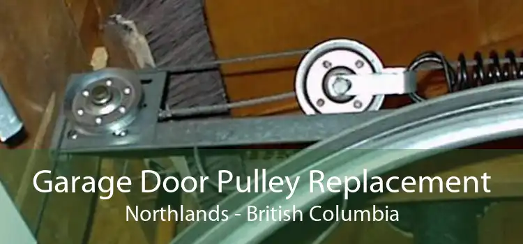 Garage Door Pulley Replacement Northlands - British Columbia