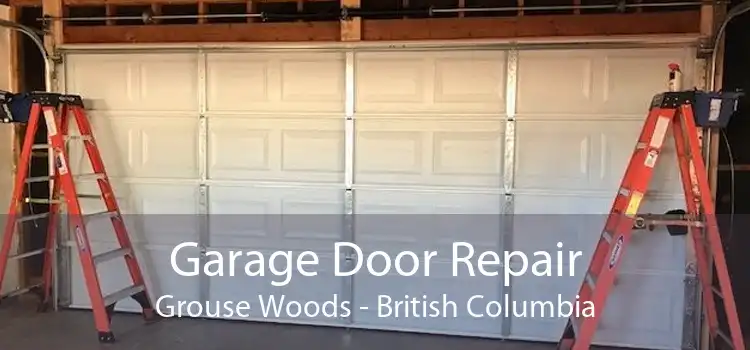 Garage Door Repair Grouse Woods - British Columbia