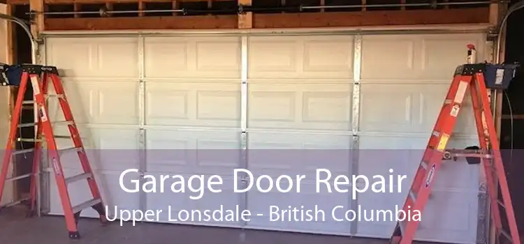 Garage Door Repair Upper Lonsdale - British Columbia