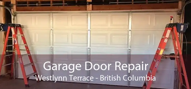 Garage Door Repair Westlynn Terrace - British Columbia