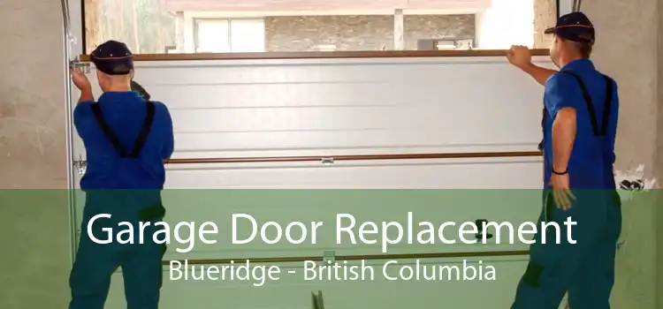 Garage Door Replacement Blueridge - British Columbia