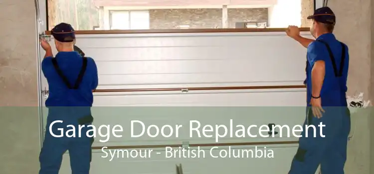Garage Door Replacement Symour - British Columbia