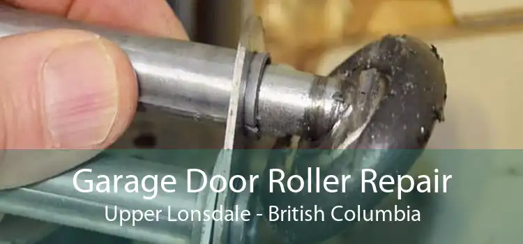 Garage Door Roller Repair Upper Lonsdale - British Columbia