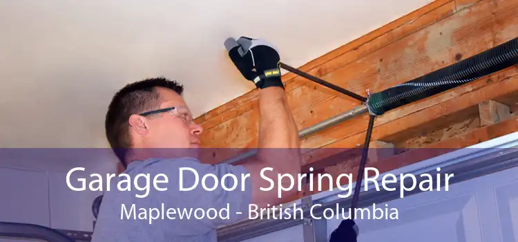 Garage Door Spring Repair Maplewood - British Columbia