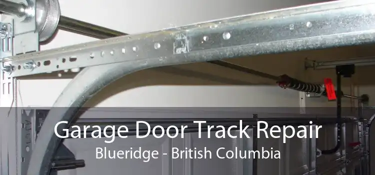 Garage Door Track Repair Blueridge - British Columbia