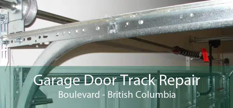 Garage Door Track Repair Boulevard - British Columbia