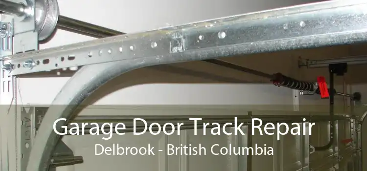 Garage Door Track Repair Delbrook - British Columbia