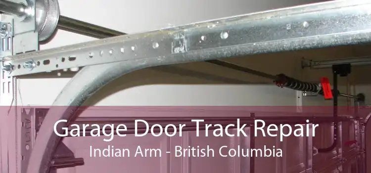 Garage Door Track Repair Indian Arm - British Columbia