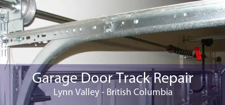 Garage Door Track Repair Lynn Valley - British Columbia
