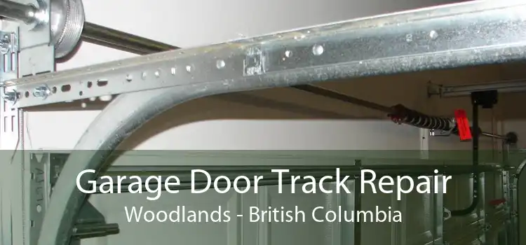 Garage Door Track Repair Woodlands - British Columbia