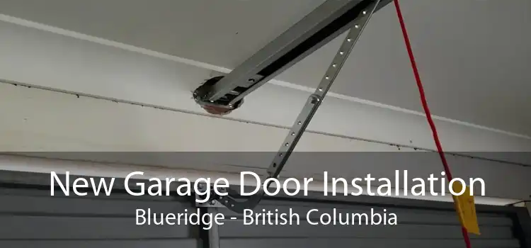 New Garage Door Installation Blueridge - British Columbia
