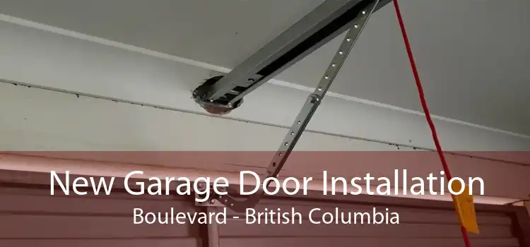 New Garage Door Installation Boulevard - British Columbia