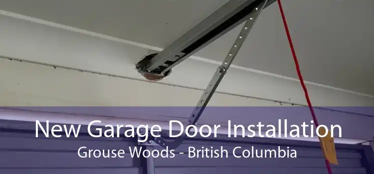 New Garage Door Installation Grouse Woods - British Columbia