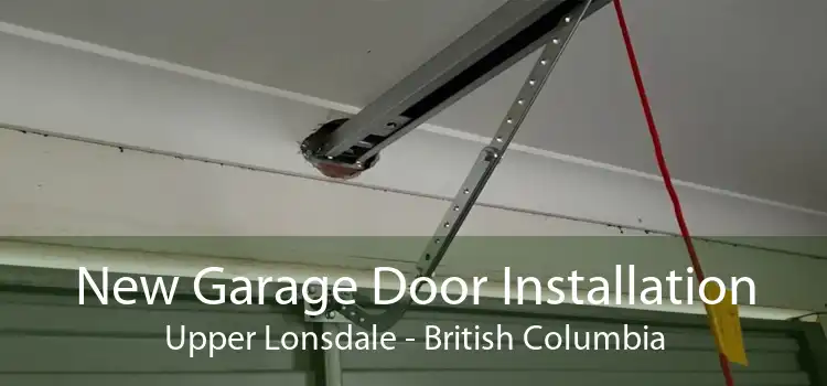 New Garage Door Installation Upper Lonsdale - British Columbia