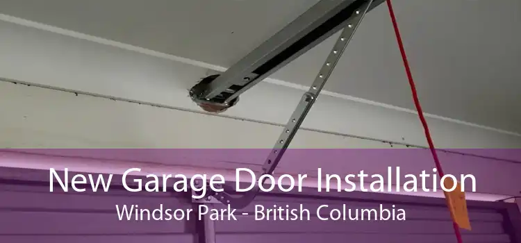 New Garage Door Installation Windsor Park - British Columbia
