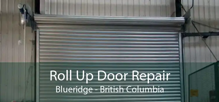 Roll Up Door Repair Blueridge - British Columbia