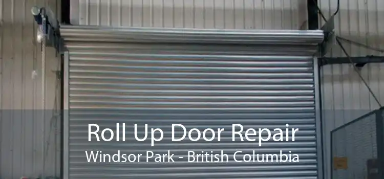 Roll Up Door Repair Windsor Park - British Columbia