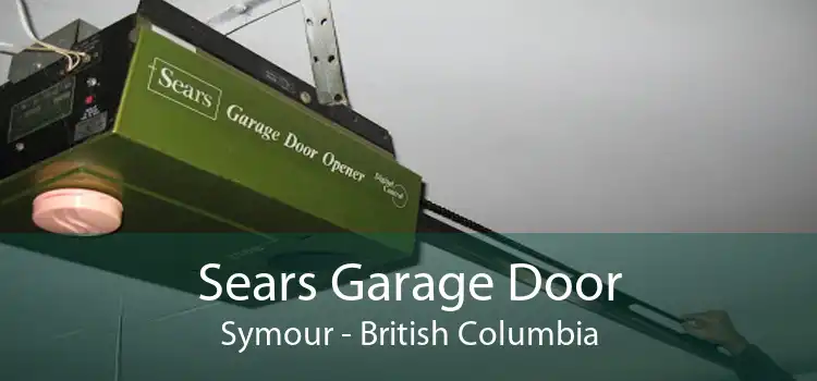 Sears Garage Door Symour - British Columbia