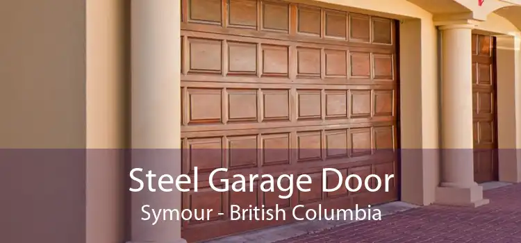 Steel Garage Door Symour - British Columbia